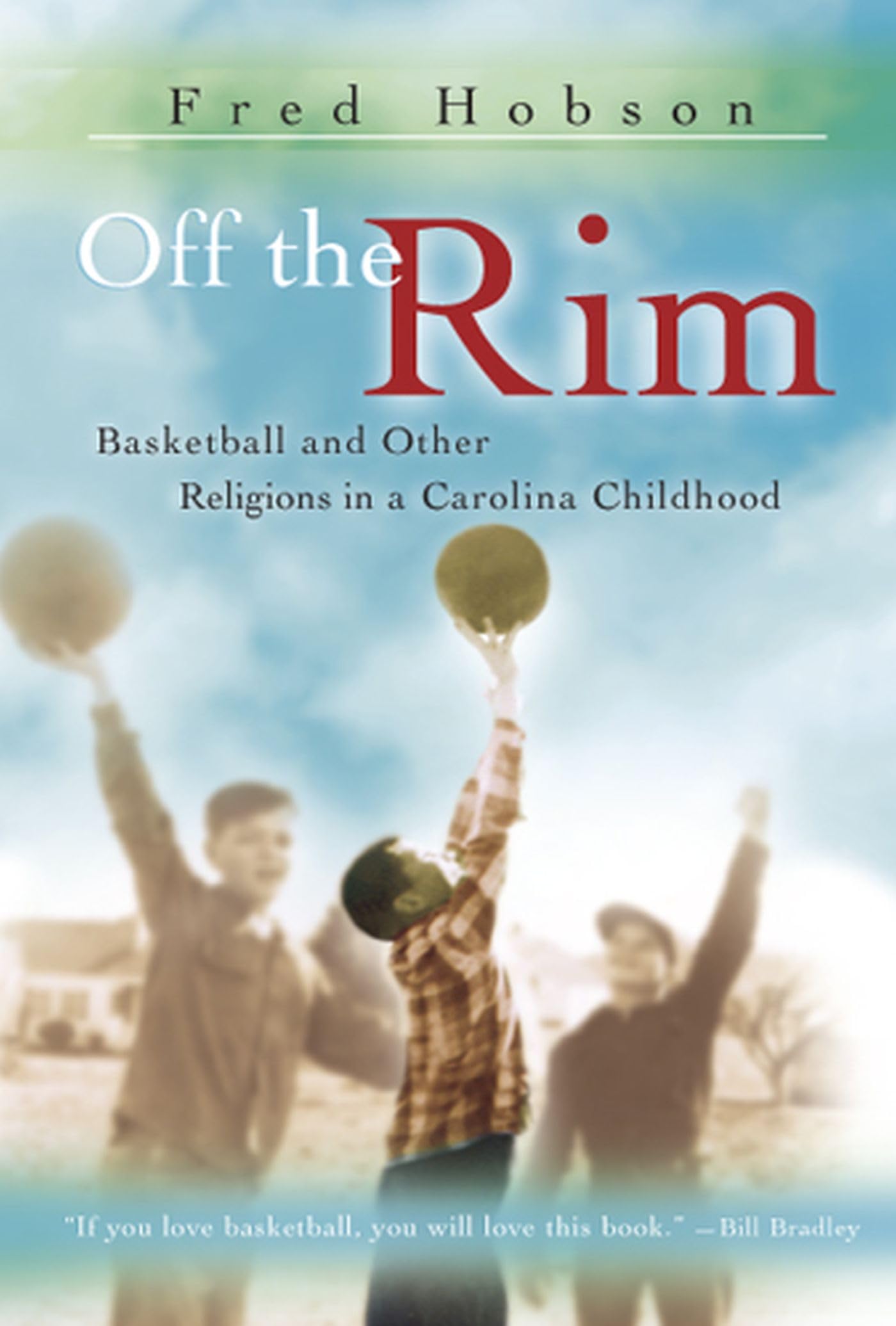 Off The Rim: Basketball And Other Religions In A Carolina Childhood (Volume 1) (Sports And American Culture),Used