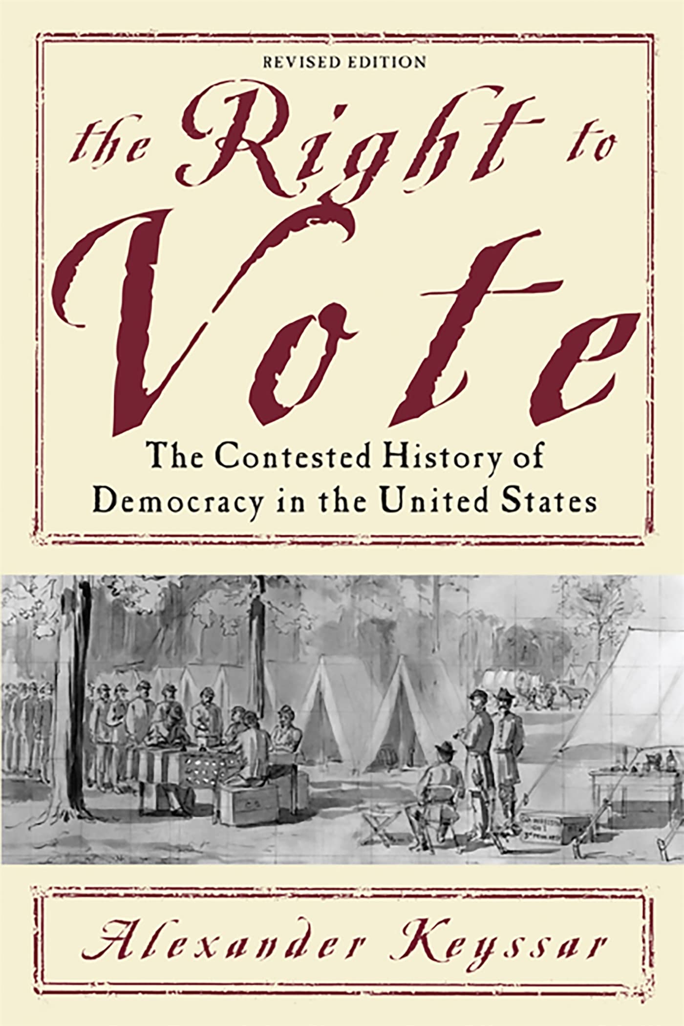 The Right to Vote: The Contested History of Democracy in the United States,New