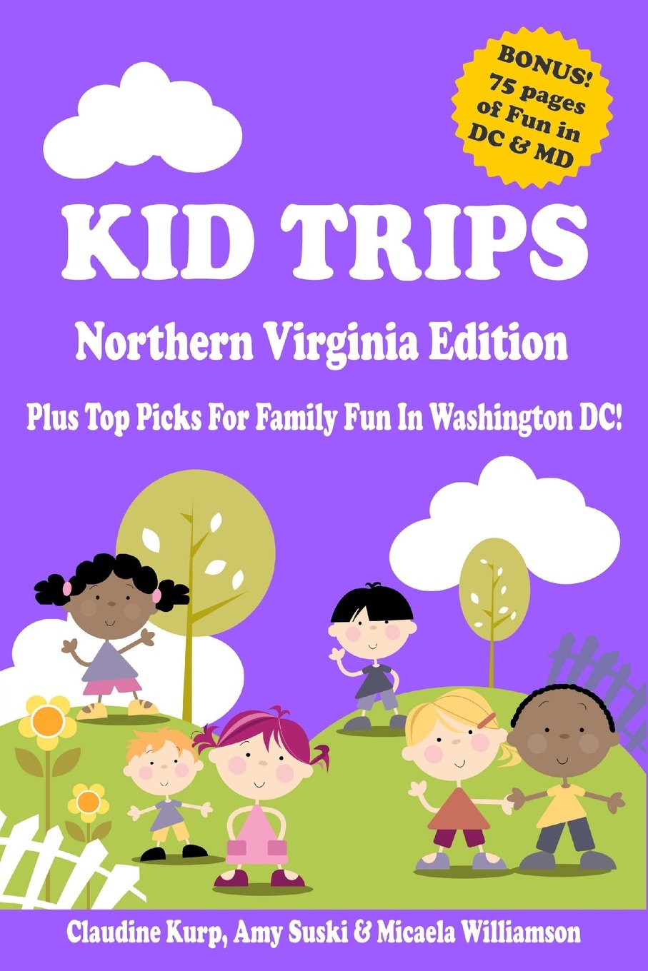 Kid Trips Northern Virginia Edition: Plus Top Picks For Family Fun In Washington DC!,Used