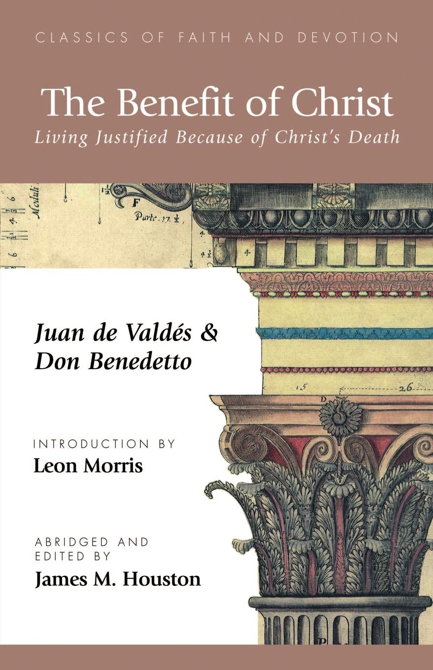 The Benefit of Christ: Living Justified Because of Christ's Death,Used