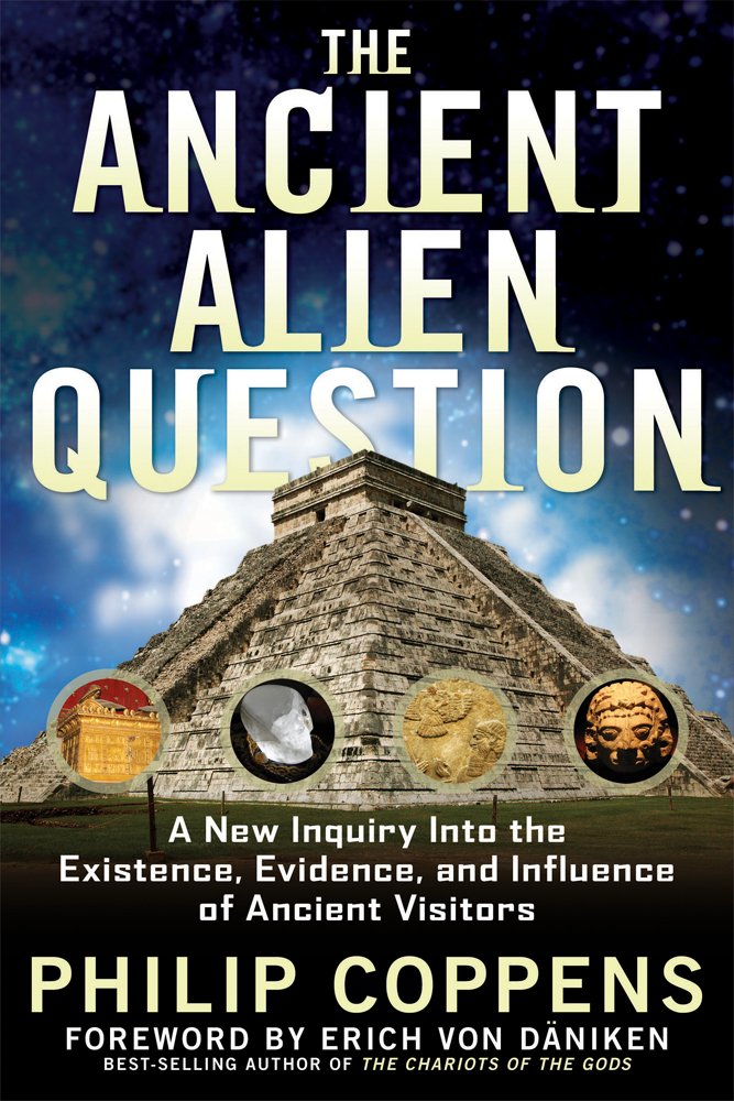 The Ancient Alien Question: A New Inquiry Into the Existence, Evidence, and Influence of Ancient Visitors,Used