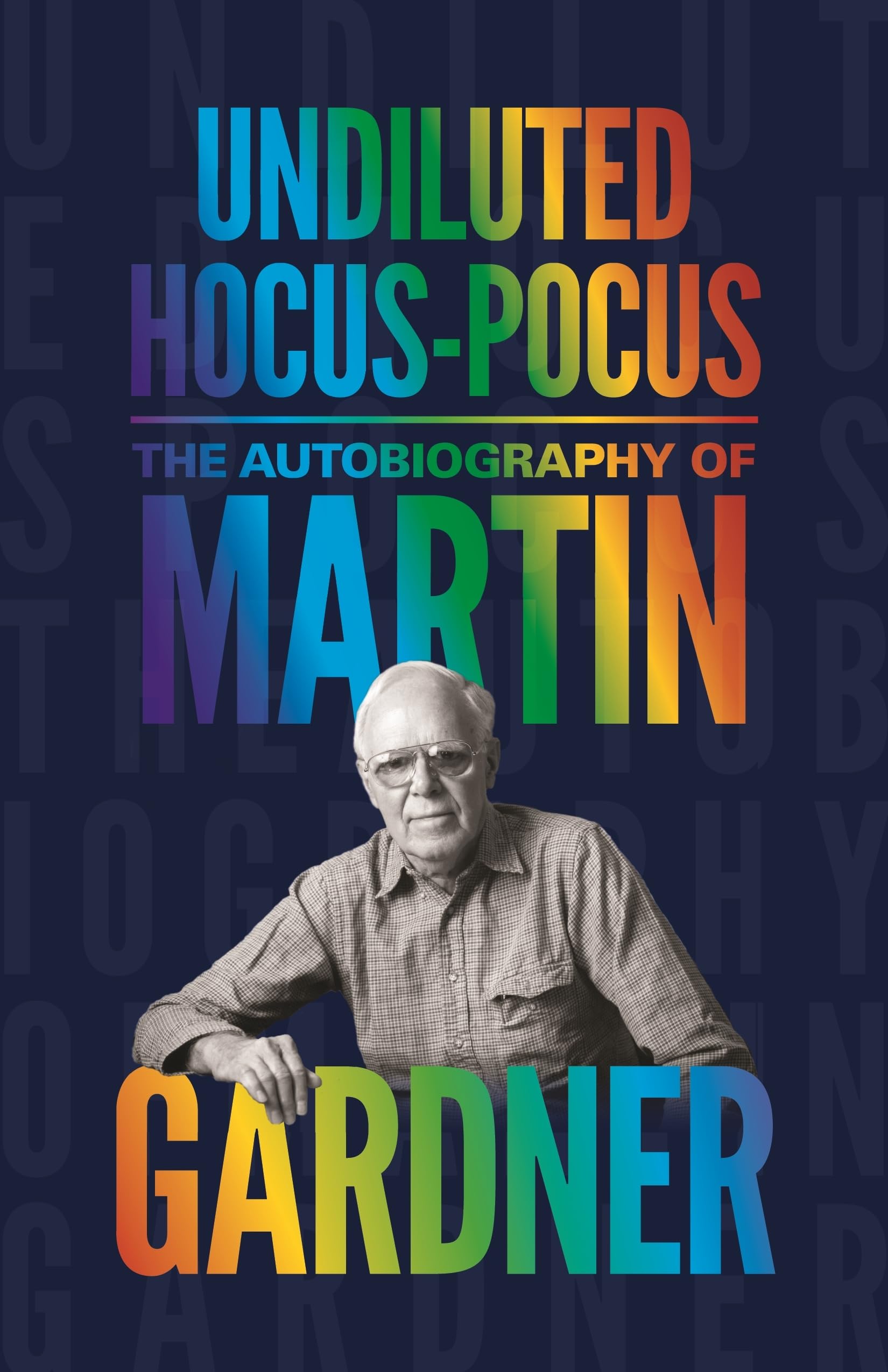 Undiluted HocusPocus: The Autobiography of Martin Gardner,Used