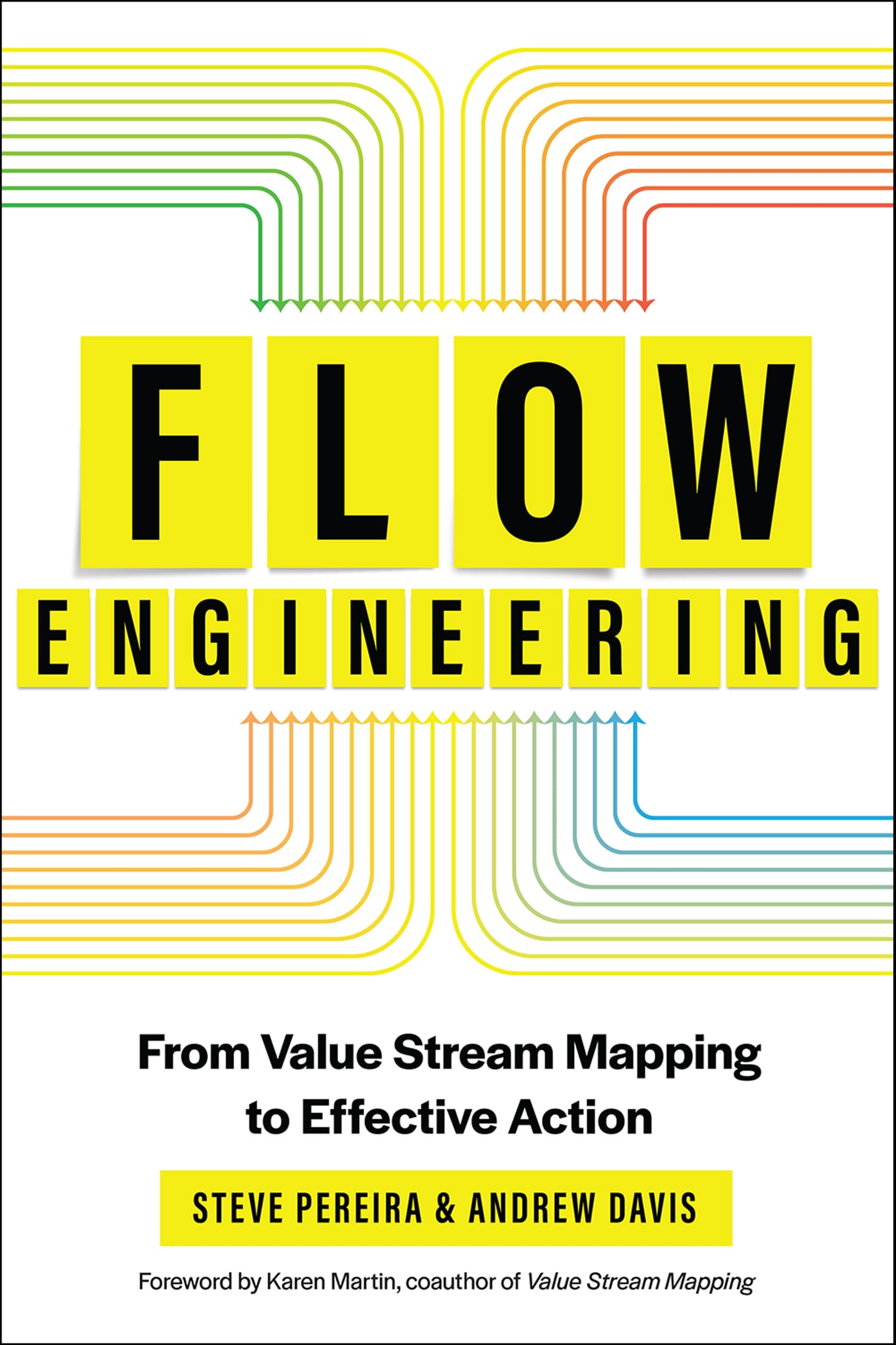 Flow Engineering: From Value Stream Mapping to Effective Action,New
