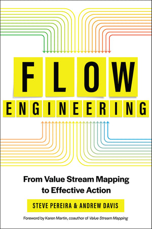 Flow Engineering: From Value Stream Mapping to Effective Action,New