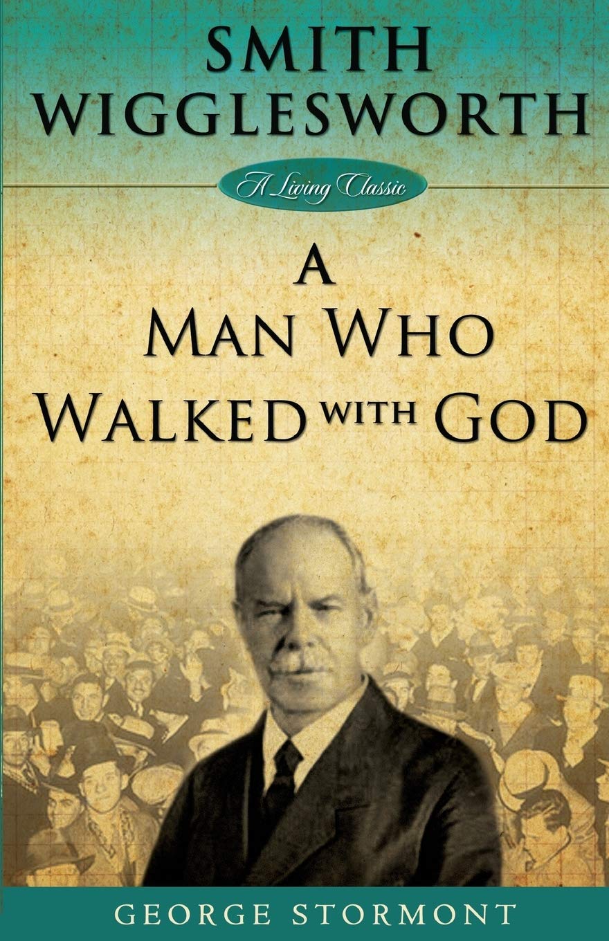 Smith Wigglesworth: A Man Who Walked With God (Living Classics),Used
