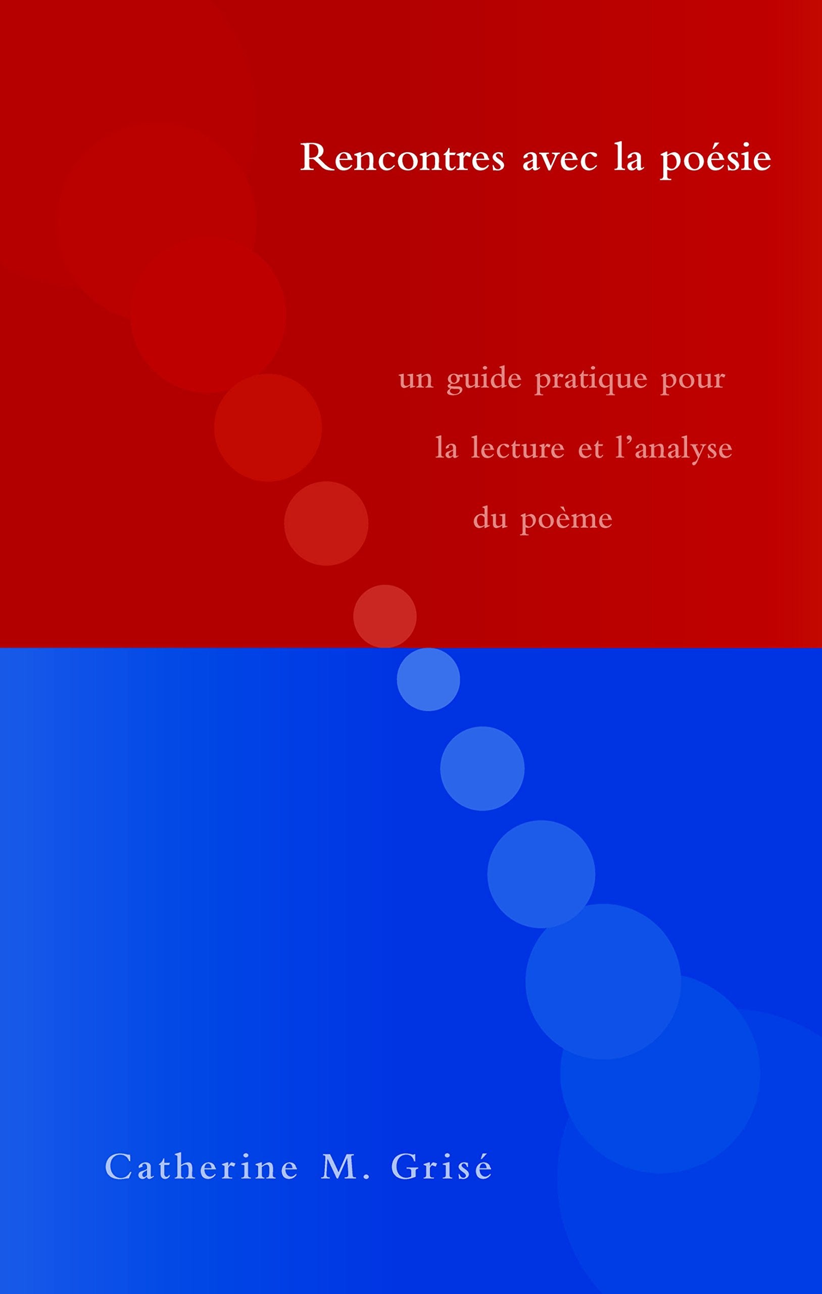 Rencontres Avec La Poesie: Un Guide Pratique Pour La Lecture Et L'Analyse Du Poeme (French Edition),Used