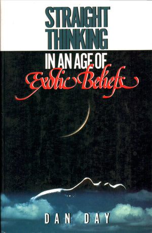 Straight Thinking in an Age of Exotic Beliefs,Used