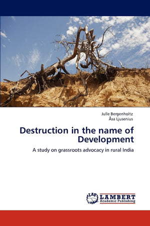 Destruction in the name of Development: A study on grassroots advocacy in rural India,Used