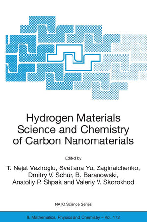 Hydrogen Materials Science and Chemistry of Carbon Nanomaterials: Proceedings of the NATO Advanced Research Workshop on Hydrogen,Used