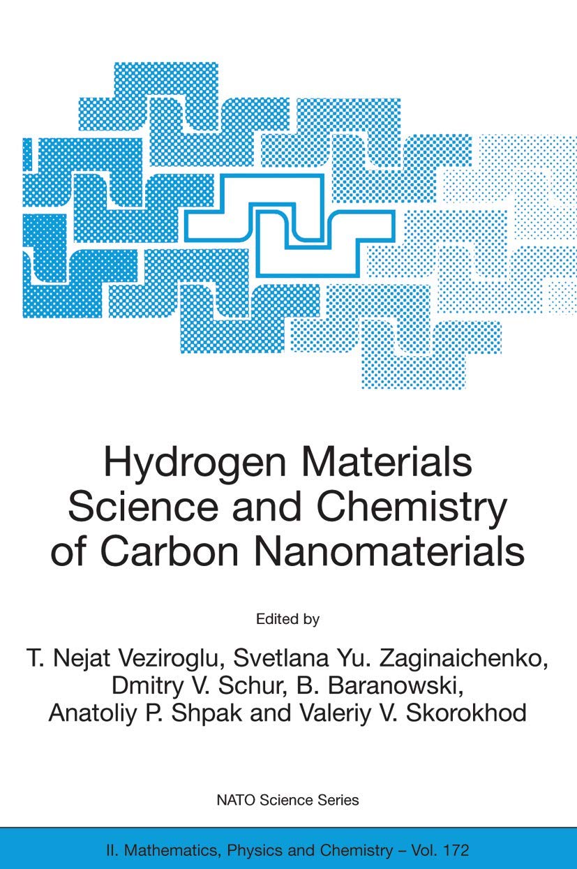 Hydrogen Materials Science and Chemistry of Carbon Nanomaterials: Proceedings of the NATO Advanced Research Workshop on Hydrogen,Used