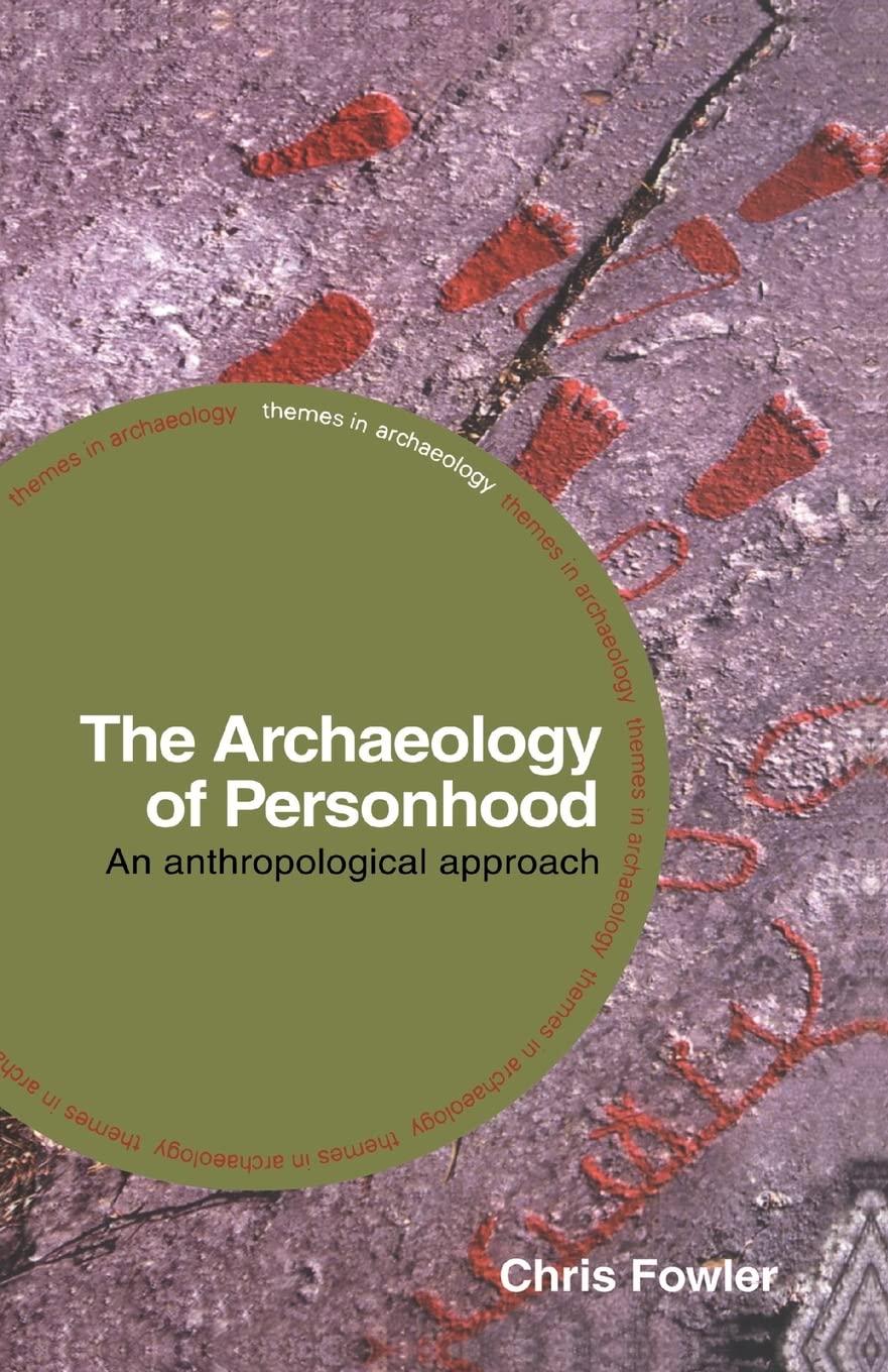 The Archaeology of Personhood: An Anthropological Approach (Themes in Archaeology Series),Used