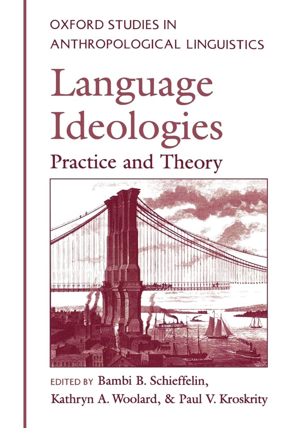 Language Ideologies: Practice and Theory (Oxford Studies in Anthropological Linguistics),Used