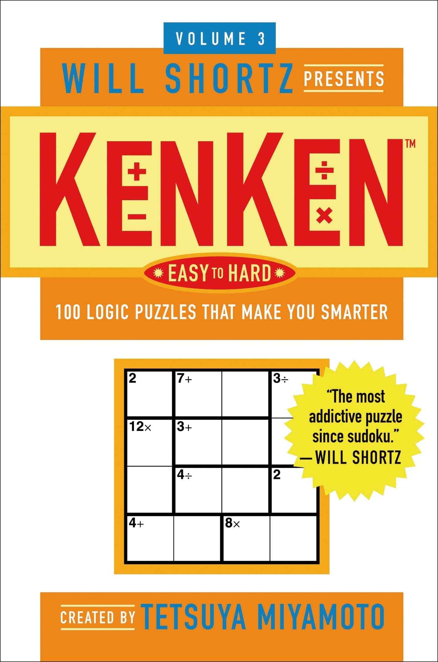 Will Shortz Presents KenKen Easy to Hard Volume 3: 100 Logic Puzzles That Make You Smarter,Used