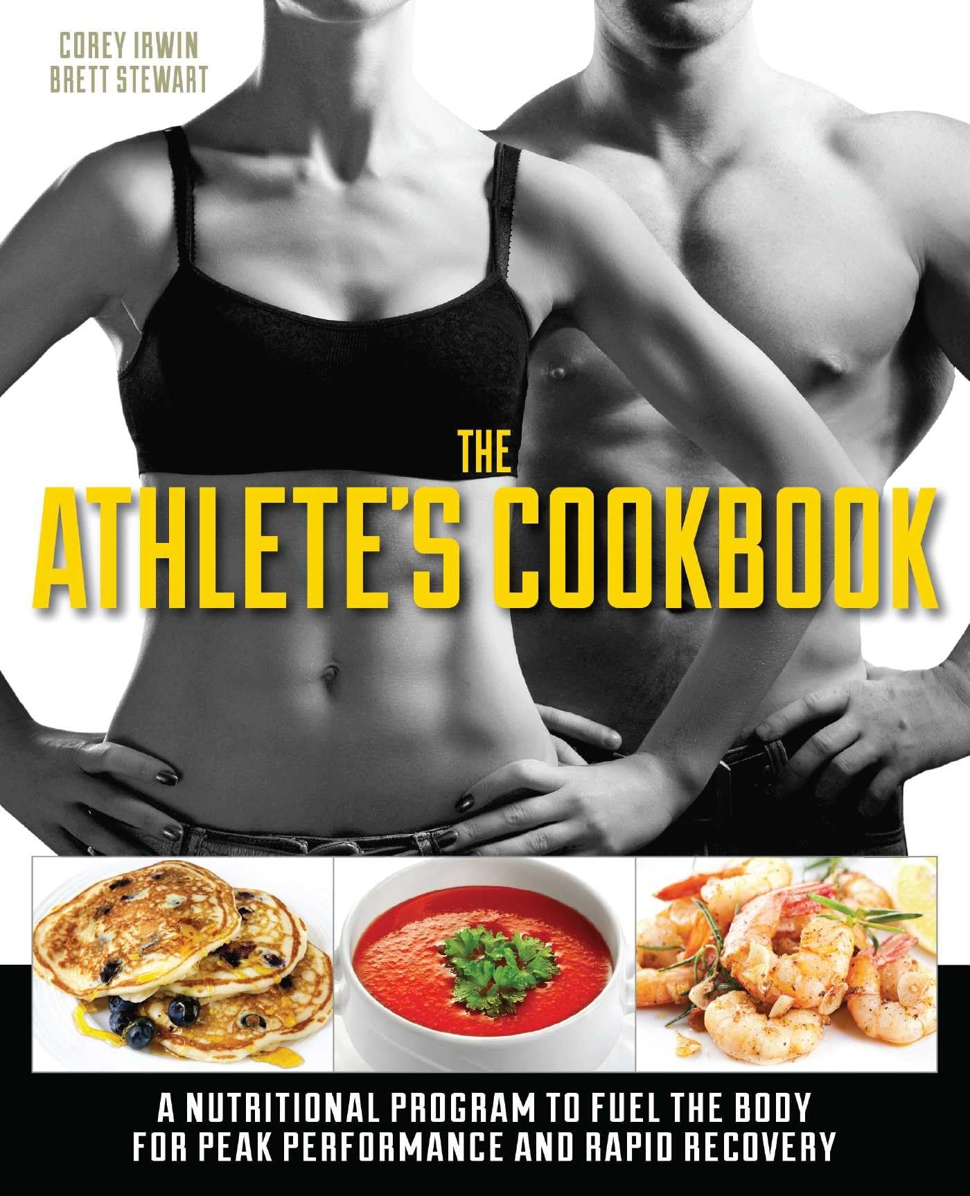 The Athlete's Cookbook: A Nutritional Program to Fuel the Body for Peak Performance and Rapid Recovery,Used