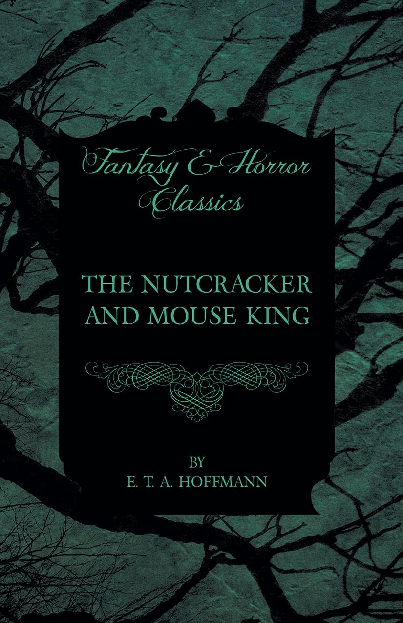 The Nutcracker And Mouse King (Fantasy And Horror Classics),Used