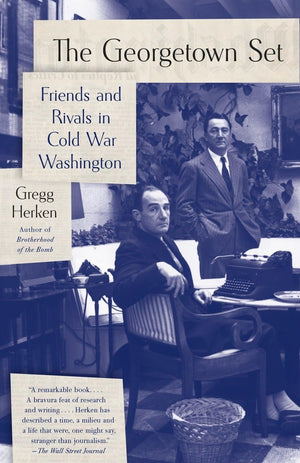 The Georgetown Set: Friends And Rivals In Cold War Washington