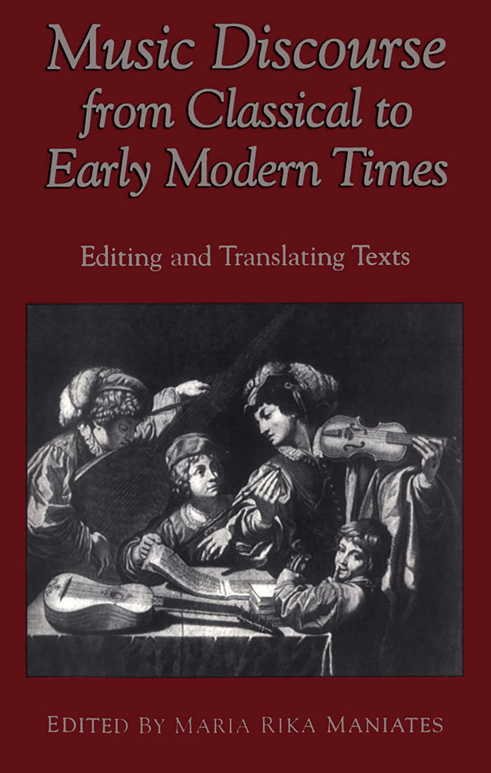 Music Discourse from Classical to Early Modern Times: Editing and Translating Texts (Conference on Editorial Problems),Used