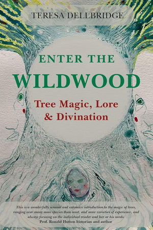 Enter The Wildwood: Tree Magic, Lore & Divination