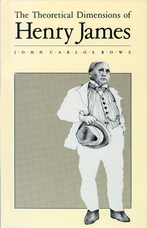 The Theoretical Dimensions Of Henry James (Wisconsin Project On American Writers),New