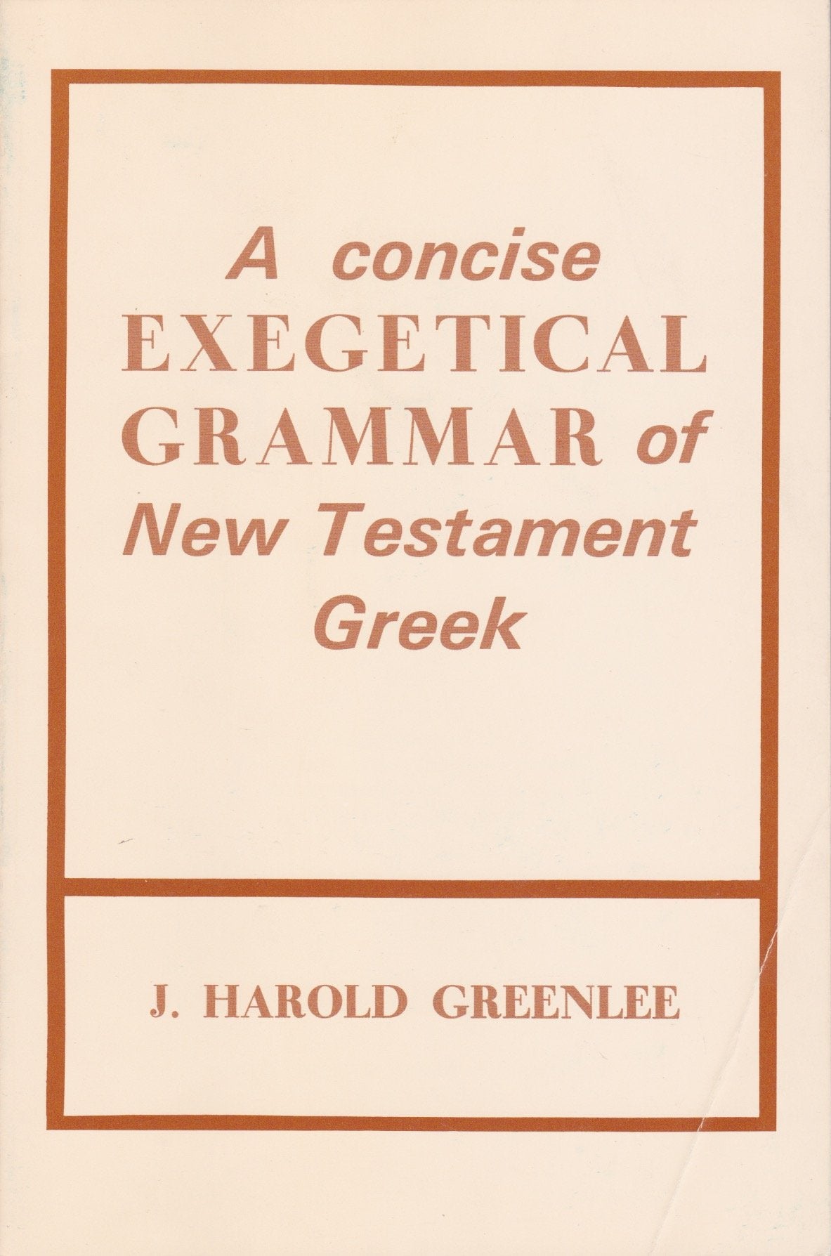 Concise Exegetical Grammar of New Testament,Used