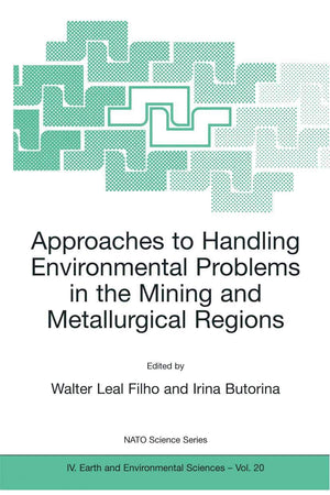 Approaches to Handling Environmental Problems in the Mining and Metallurgical Regions (NATO Science Series: IV:, 20),Used