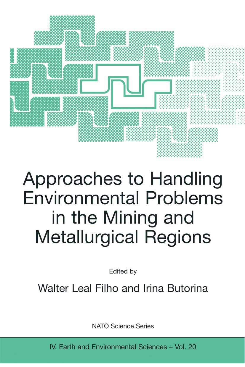 Approaches to Handling Environmental Problems in the Mining and Metallurgical Regions (NATO Science Series: IV:, 20),Used