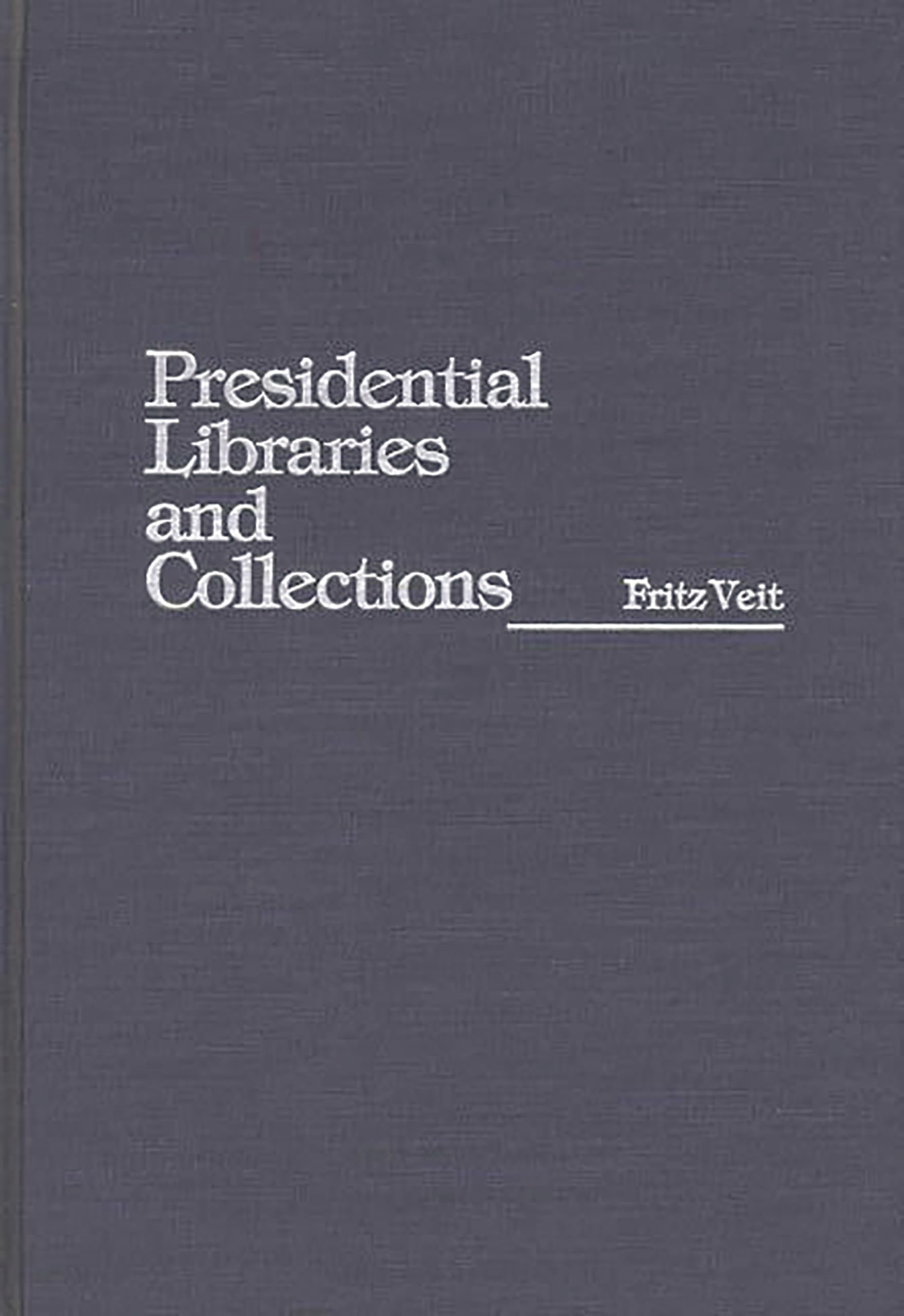 Presidential Libraries and Collections,New