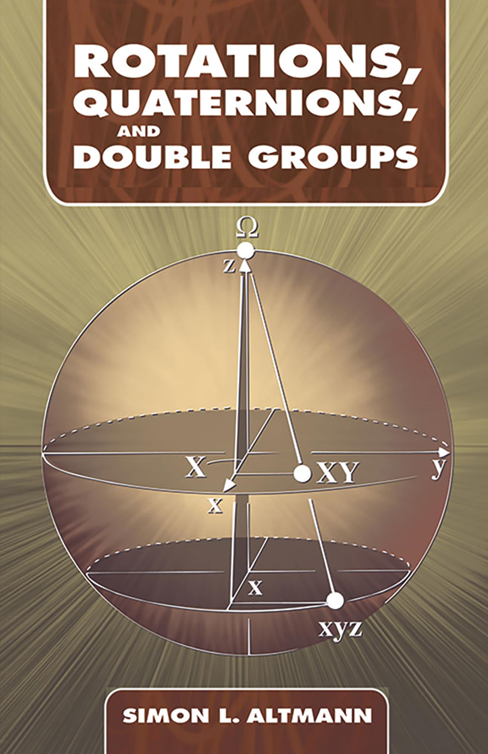 Rotations, Quaternions, and Double Groups (Dover Books on Mathematics),New