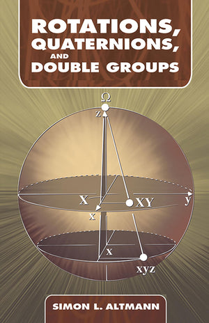 Rotations, Quaternions, and Double Groups (Dover Books on Mathematics),Used