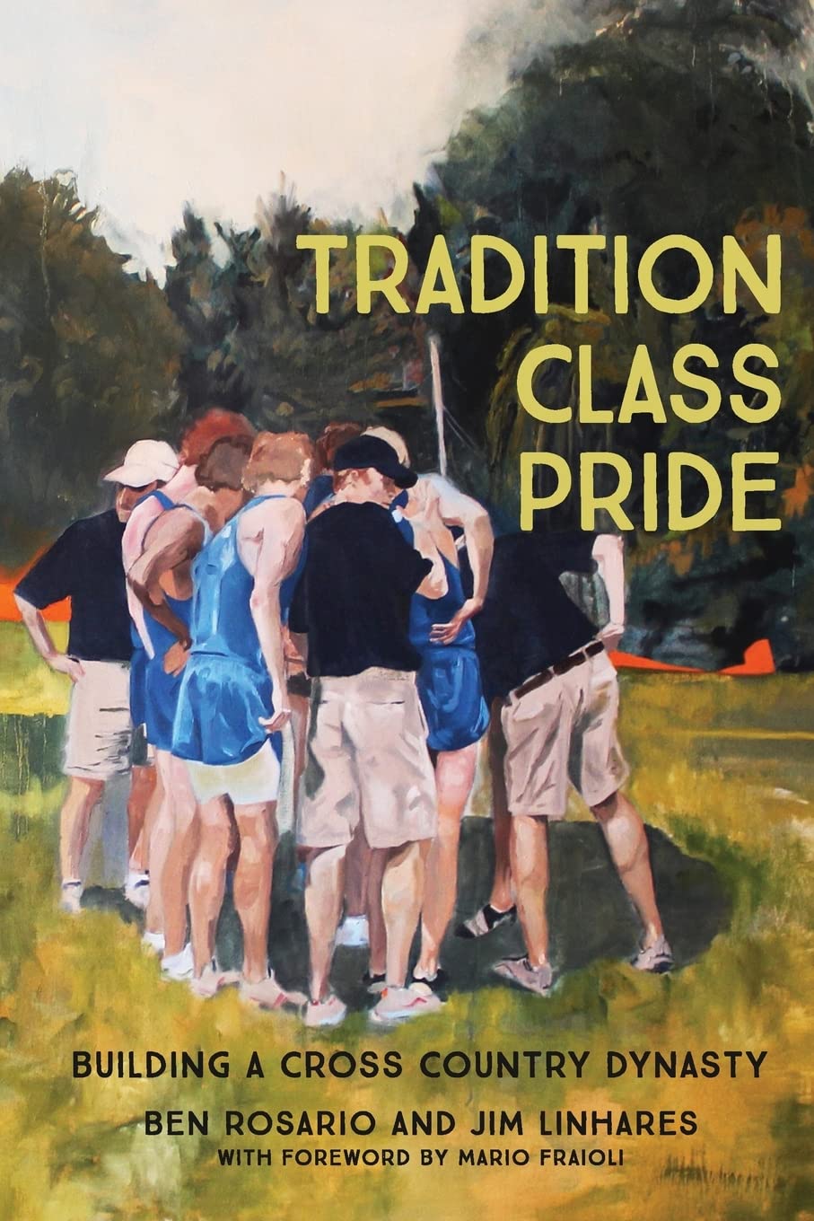 Tradition Class Pride: Building a Cross Country Dynasty,Used