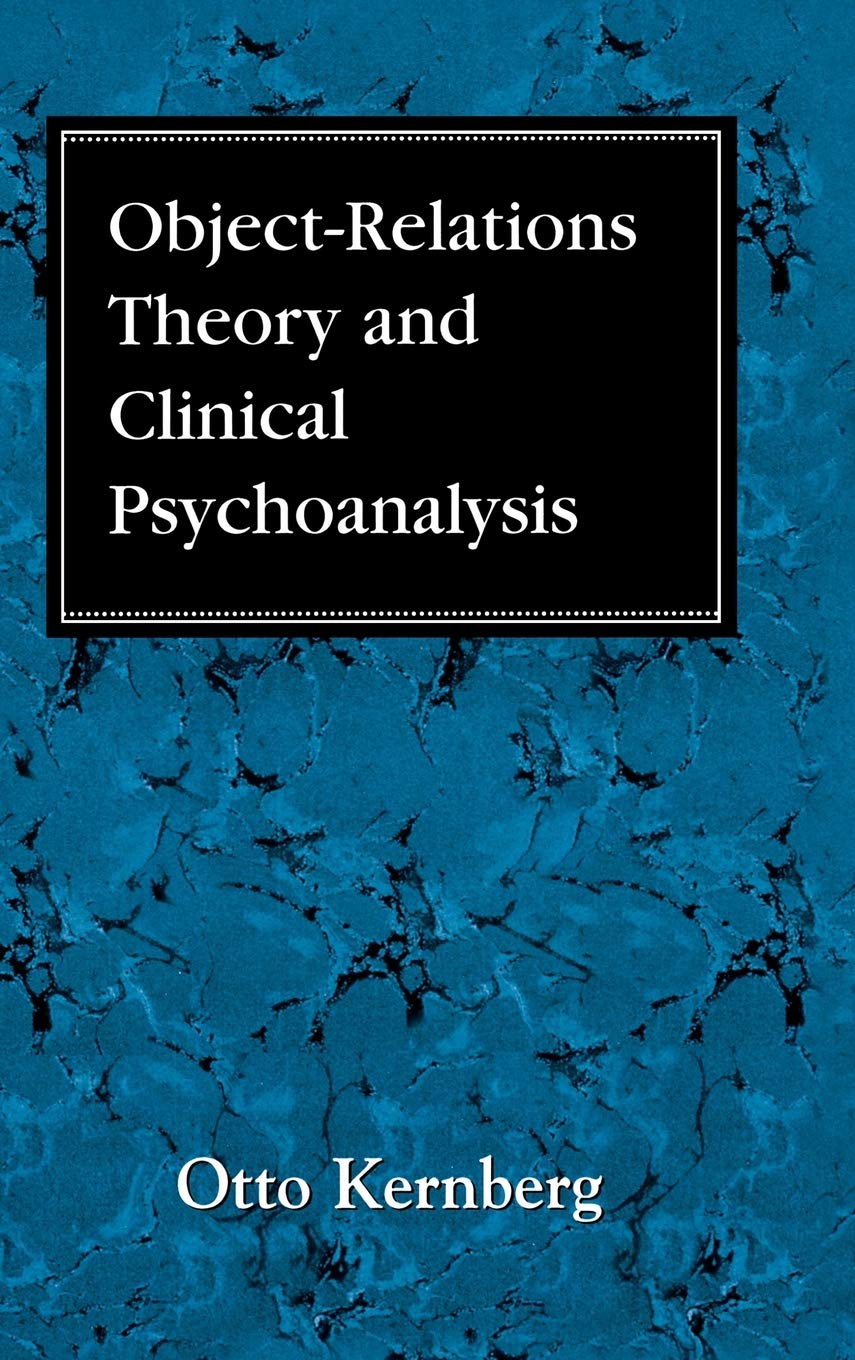 Object Relations Theory And Clinical Psychoanalysis (Classical Psychoanalysis And Its Applications)