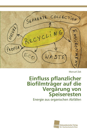 Einfluss pflanzlicher Biofilmtrger auf die Vergrung von Speiseresten: Energie aus organischen Abfllen (German Edition),Used