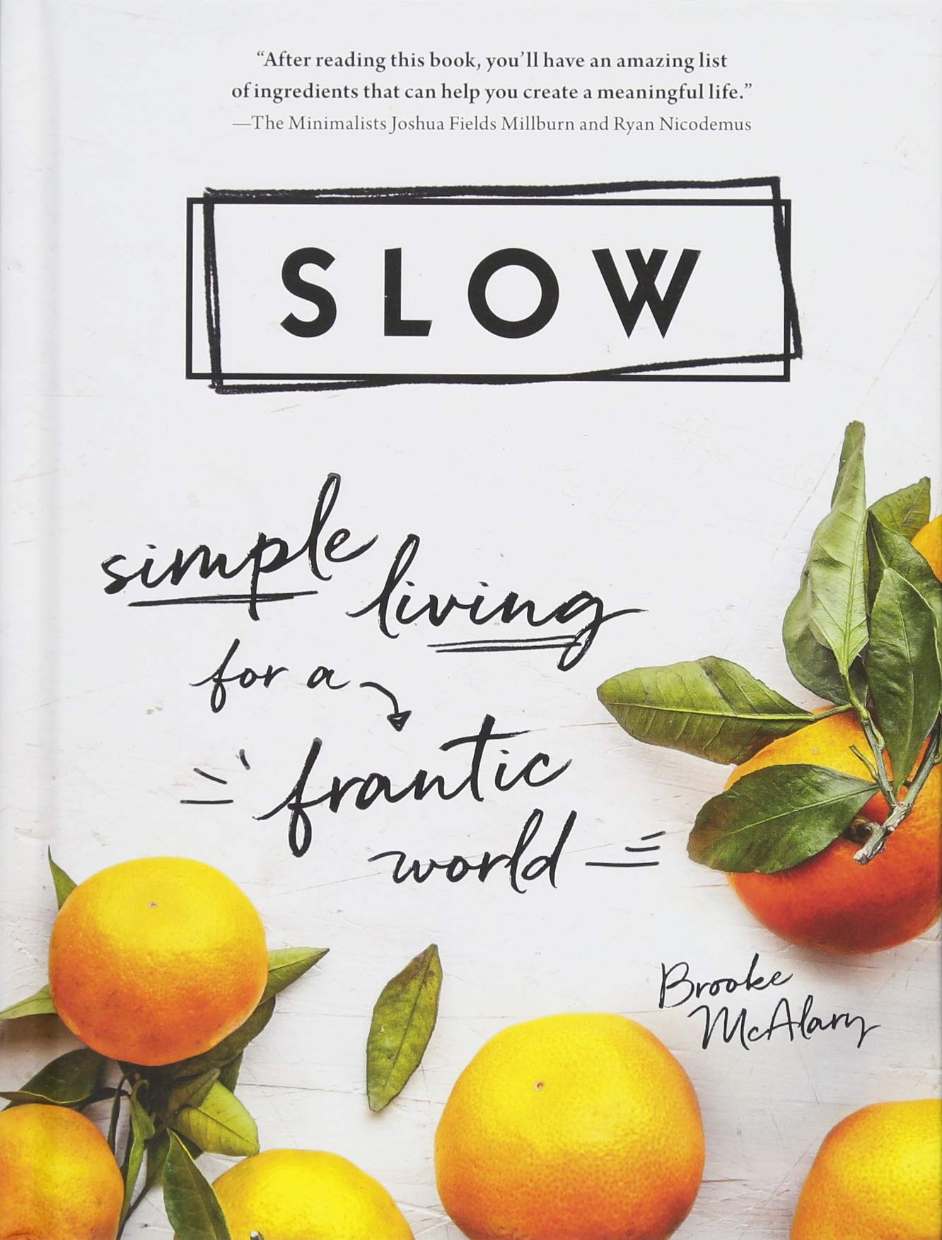 Slow: Simple Living For A Frantic World
