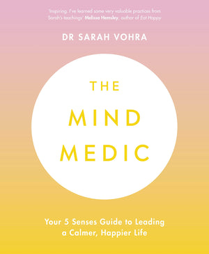 The Mind Medic: Your 5 Senses Guide to Leading a Calmer, Happier Life,Used