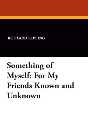 Something of Myself: For My Friends Known and Unknown,Used