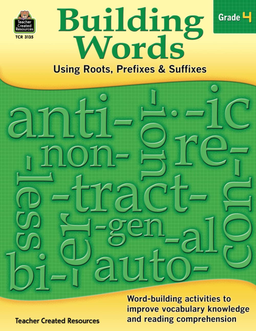 Building Words: Using Roots, Prefixes and Suffixes Gr 4: Using Roots, Prefixes and Suffixes Gr 4,Used