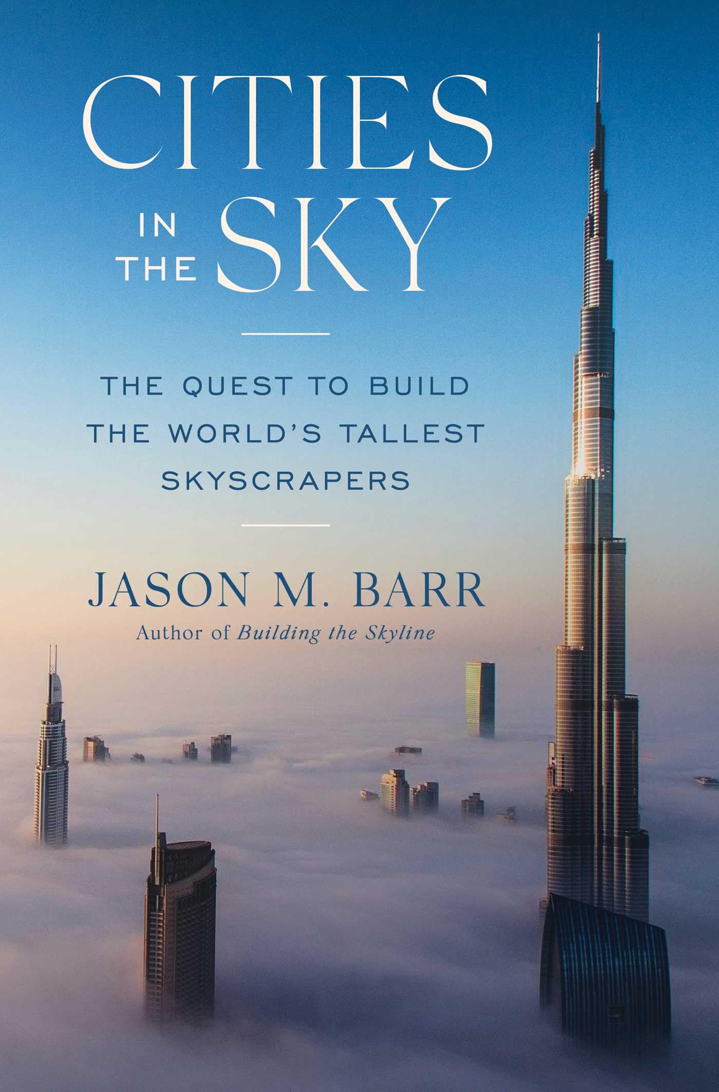 Cities in the Sky: The Quest to Build the World's Tallest Skyscrapers,New