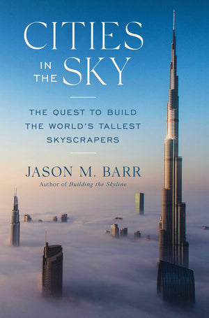 Cities in the Sky: The Quest to Build the World's Tallest Skyscrapers,New