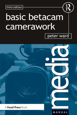 Basic Betacam Camerawork (Media Manual),New