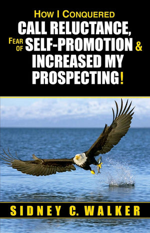How I Conquered Call Reluctance, Fear of SelfPromotion & Increased My Prospecting!,Used