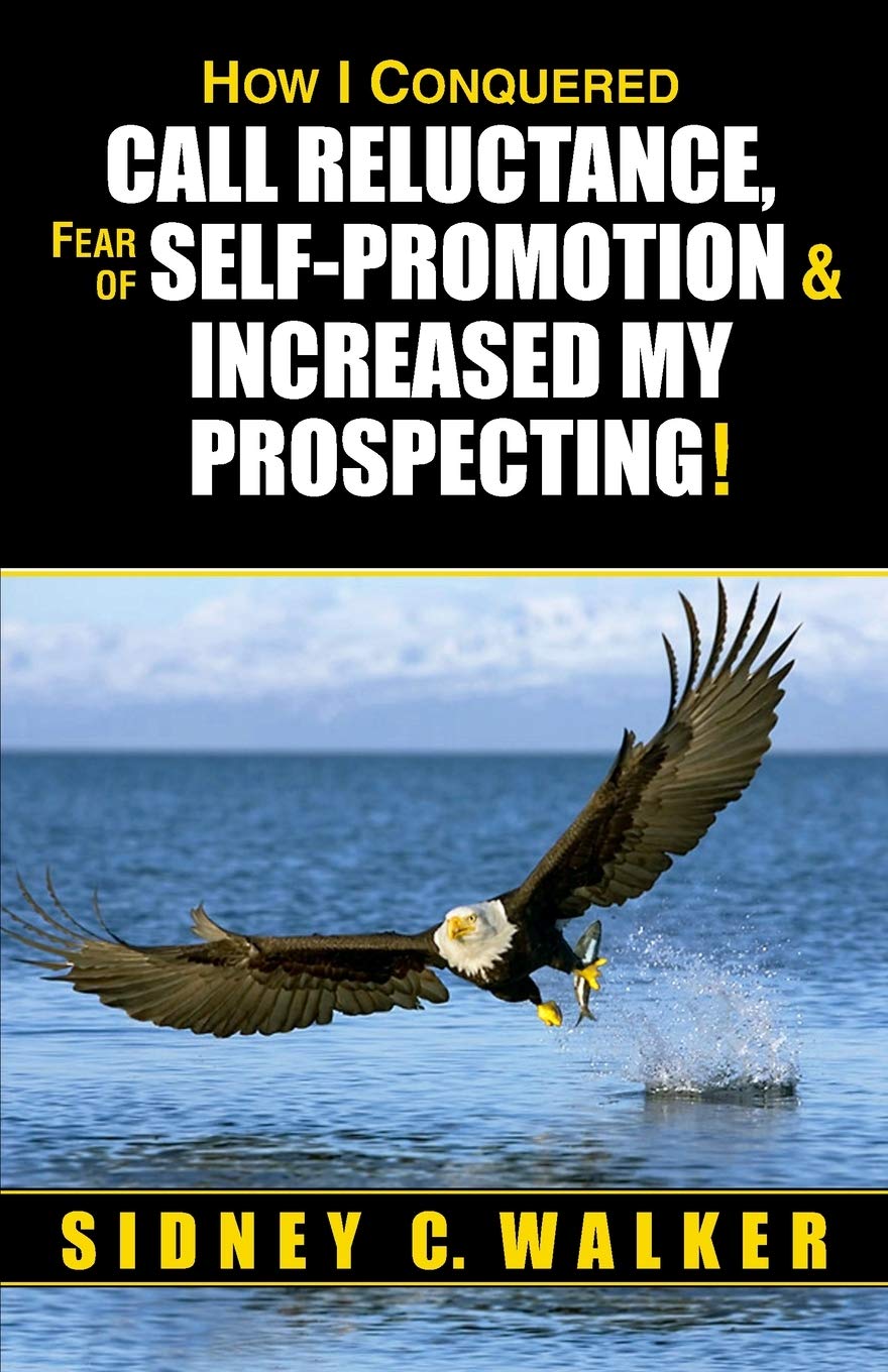 How I Conquered Call Reluctance, Fear of SelfPromotion & Increased My Prospecting!,Used