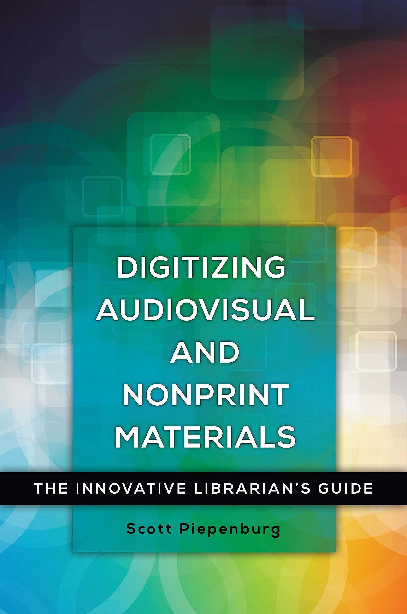 Digitizing Audiovisual and Nonprint Materials: The Innovative Librarian's Guide,Used