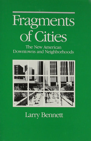 Fragments Of Cities: The New American Downtowns And Neighborh (Urban Life & Urban Landscape),Used