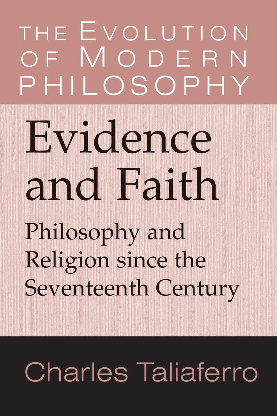 Evidence and Faith: Philosophy and Religion since the Seventeenth Century (The Evolution of Modern Philosophy),Used