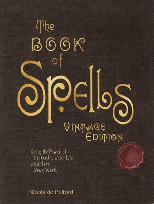 The Book of Spells: Vintage Edition: Ancient and Modern Formulations to Bring the Power of the Good to Your Life, Your Love, You,Used