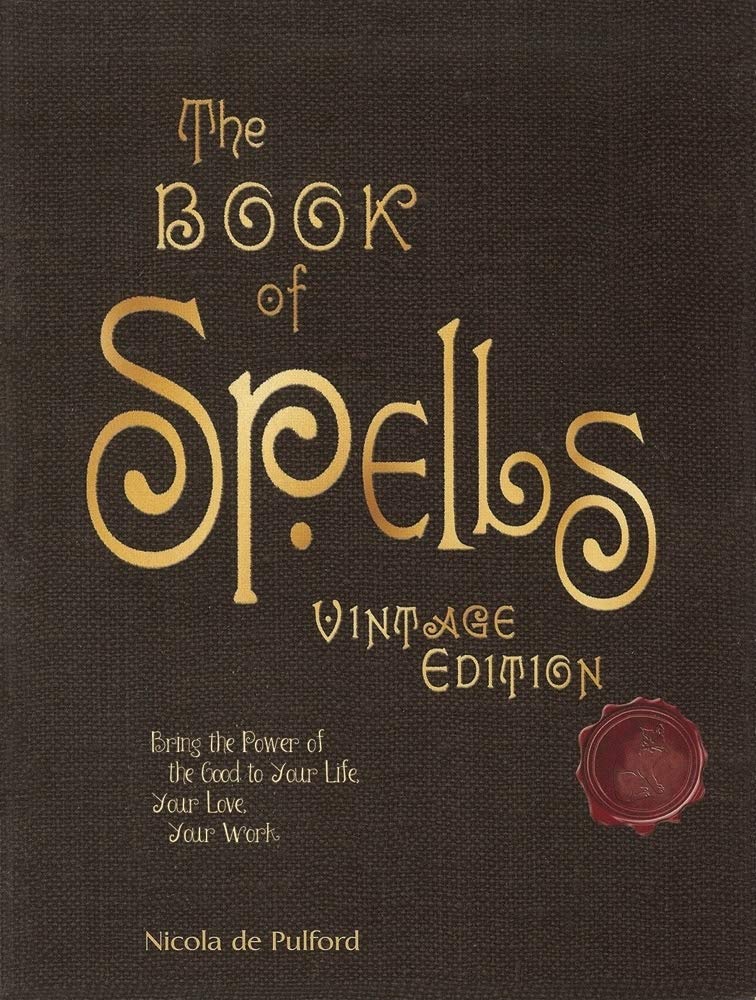 The Book of Spells: Vintage Edition: Ancient and Modern Formulations to Bring the Power of the Good to Your Life, Your Love, You,Used
