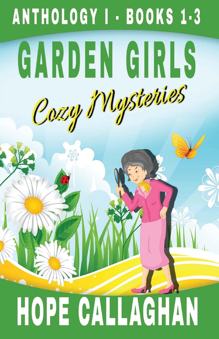 Garden Girls Cozy Mysteries Series: Anthology 1  Books 13 (Garden Girls Cozy Mysteries Boxed Set Series)