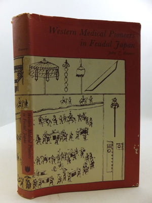 Western Medical Pioneers In Feudal Japan (Josiah Macy Foundation Series)-used