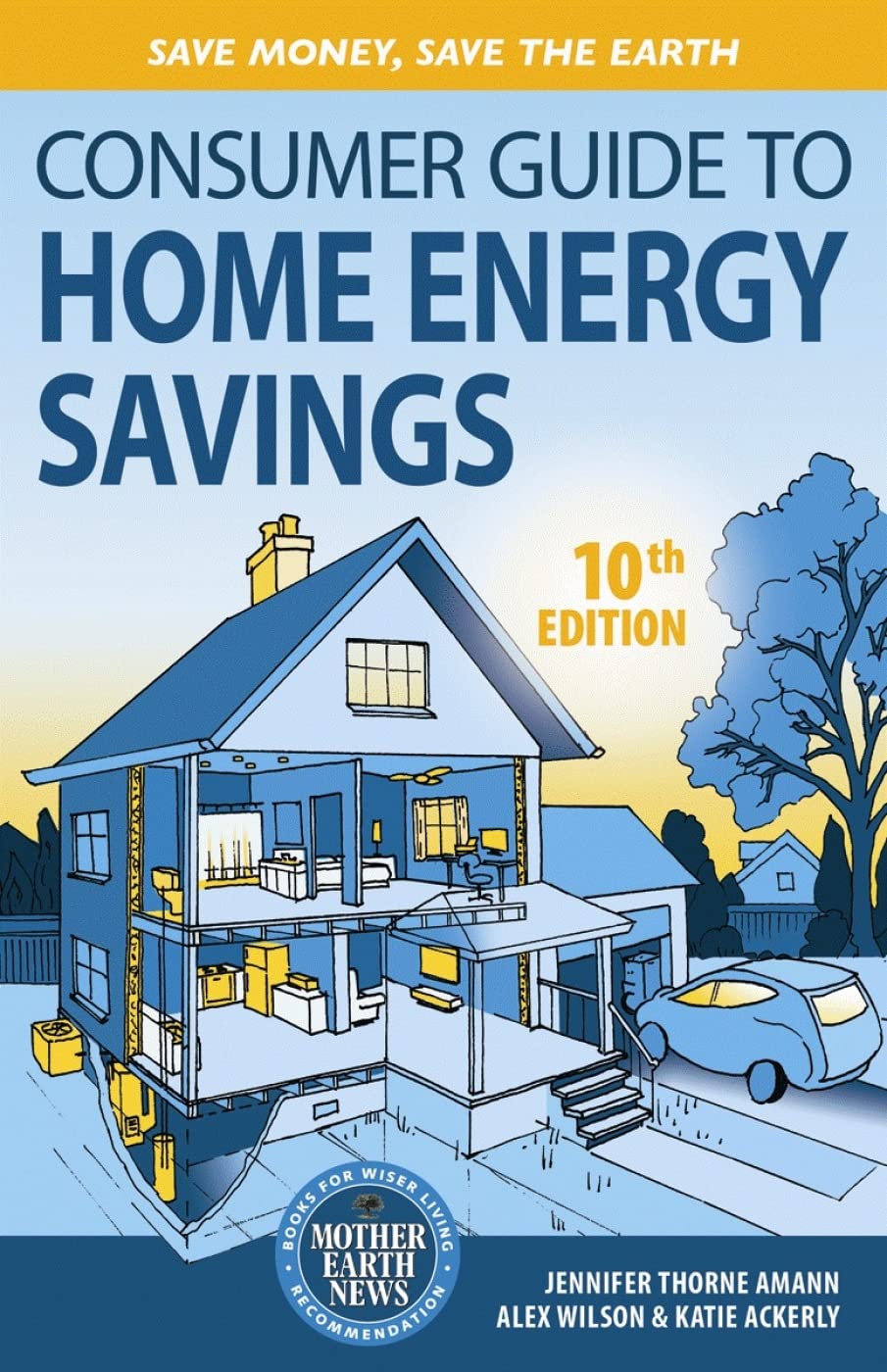 Consumer Guide to Home Energy Savings10th Edition: Save Money, Save the Earth,Used