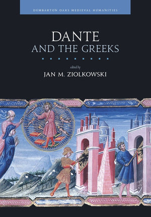 Dante and the Greeks (Dumbarton Oaks Medieval Humanities),Used